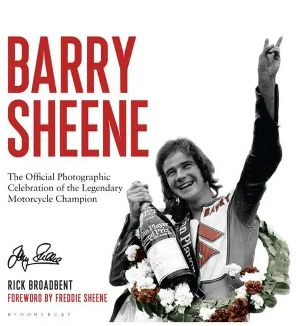 Barry Sheene - The Official Photographic Celebration of Legendary Motorcycle Champion