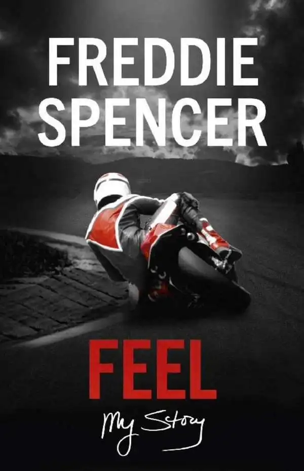 Feel. My Story. Freddie Spencer