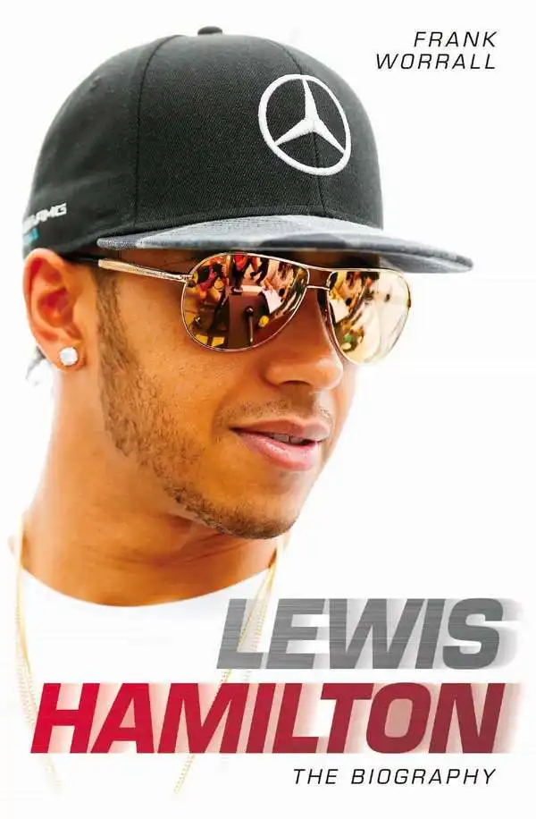 Lewis Hamilton. The Biography. Frank Worall