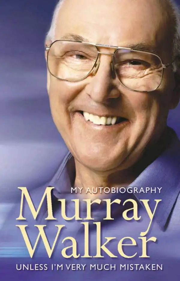 Unless I am Very Much Mistaken. Murray Walker