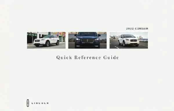 Lincoln Corsair 2022 MY. Quick Reference Guide