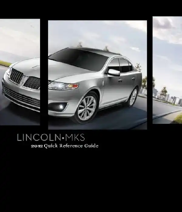 Lincoln MKS 2012 MY. Quick Reference Guide