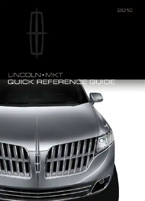 Lincoln MKT 2012 MY. Quick Reference Guide