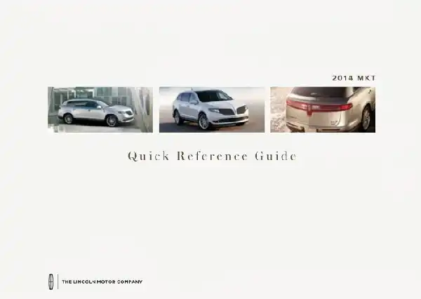Lincoln MKT 2014 MY. Quick Reference Guide