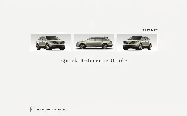 Lincoln MKT 2017 MY. Quick Reference Guide