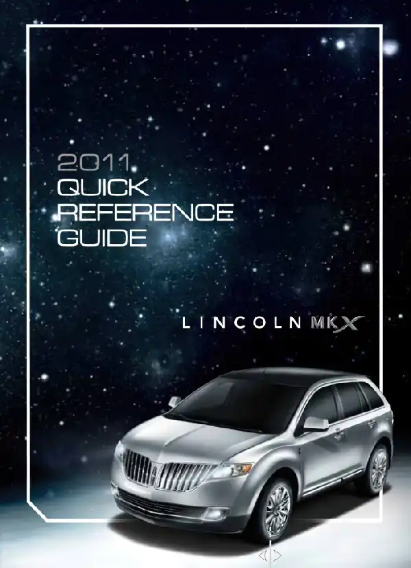Lincoln MKX 2011 MY. Quick Reference Guide