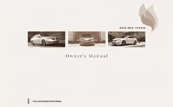 Lincoln MKZ Hybrid 2016 MY. Owner&#39;s Manual