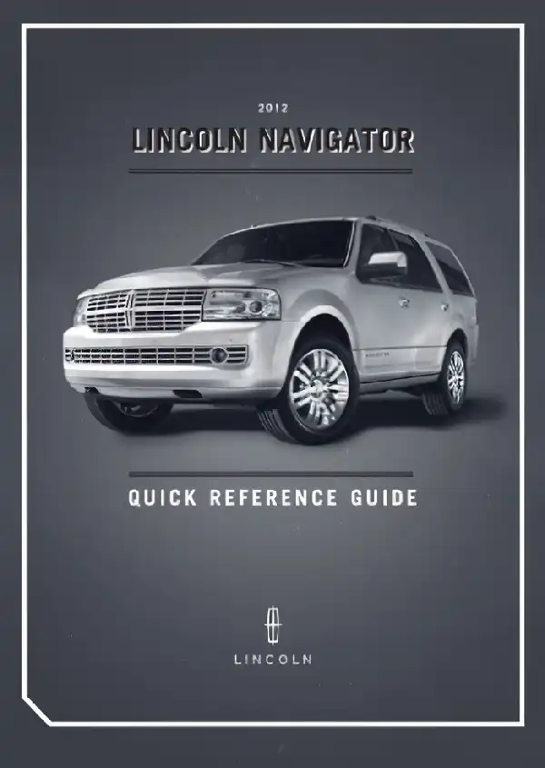 Lincoln Navigator 2012 MY. Quick Reference Guide