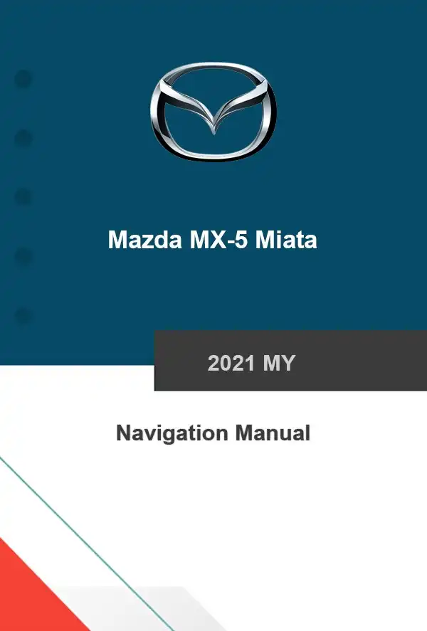 Mazda MX-5 Miata 2021 MY. Navigation Manual
