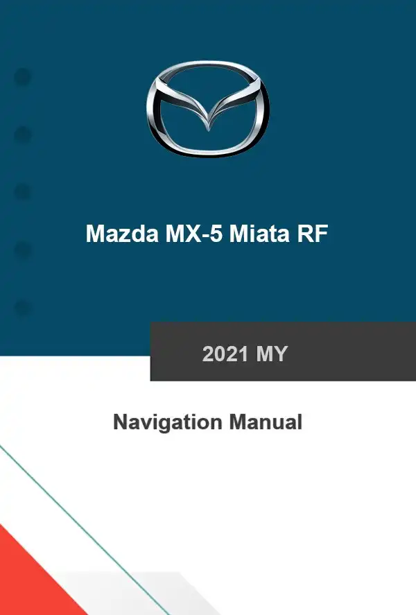 Mazda MX-5 Miata RF 2021 MY. Navigation Manual