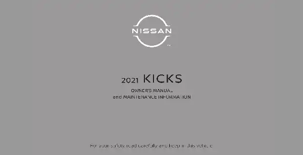 Nissan Kicks 2021 MY. Owner&#39;s Manual and Maintenance Information