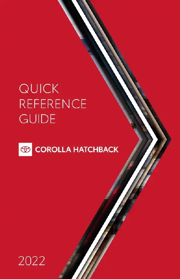 Toyota Corolla Hatchback 2022 MY. Quick Reference Guide