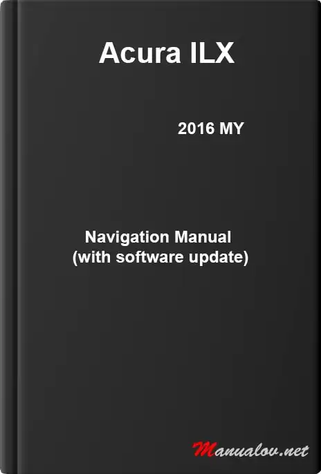 Acura ILX 2016 MY. Navigation Manual (with software update)