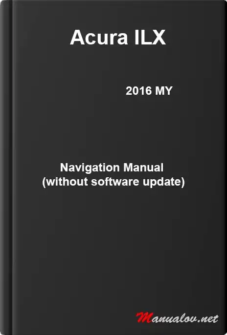 Acura ILX 2016 MY. Navigation Manual (without software update)