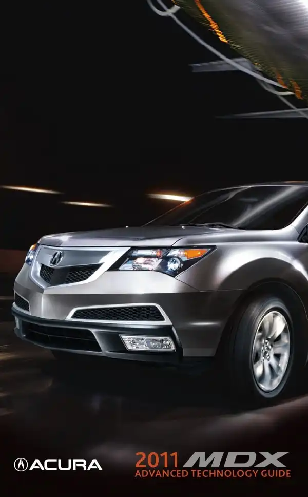 Acura MDX 2011 MY. Advanced Technology Guide