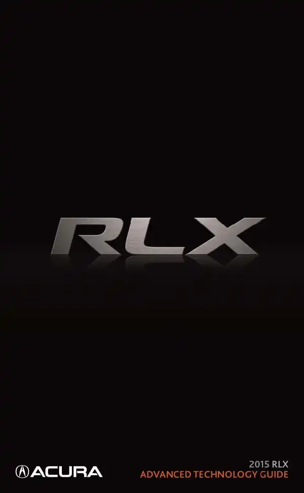 Acura RLX 2015 MY. Advanced Technology Guide