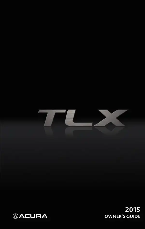 Acura TLX 2015 MY. Owner&#39;s Guide (With Software Update) Ver. ST03