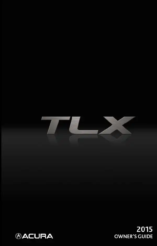 Acura TLX 2015 MY. Owner&#39;s Guide (Without Software Update) Ver. ST02