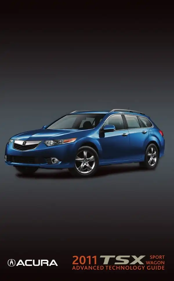 Acura TSX Sport Wagon 2011 MY. Advanced Technology Guide