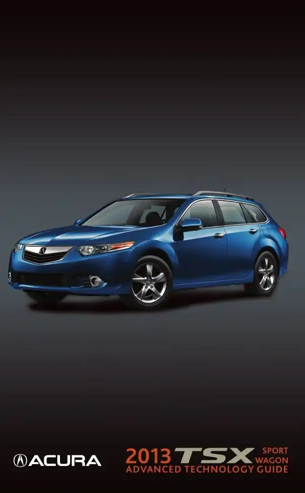 Acura TSX Sport Wagon 2013 MY. Advanced Technology Guide