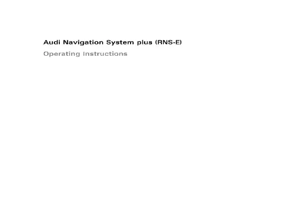 Audi A4, S4 2008 MY. Navigation System plus (RNS-E). Operating Instructions