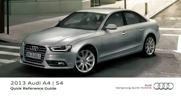 Audi A4, S4 2013 MY. Quick Reference Guide