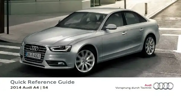Audi A4, S4 2014 MY. Quick Reference Guide