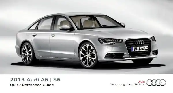 Audi A6, S6 2013 MY. Quick Reference Guide