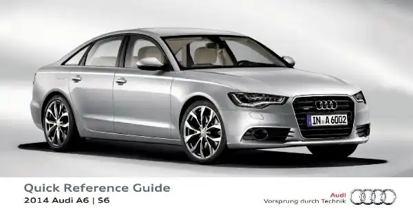 Audi A6, S6 2014 MY. Quick Reference Guide