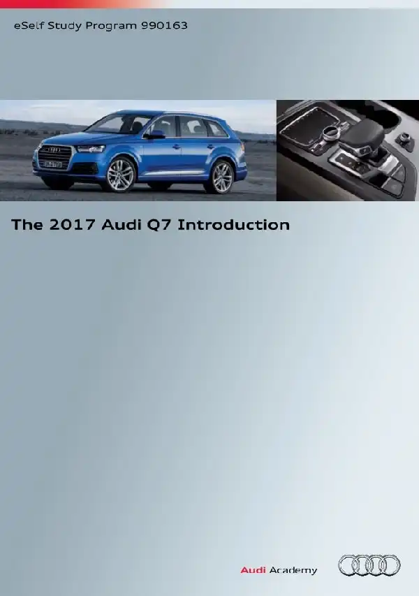 Audi eSelf Study Program 990163. The 2017 Audi Q7 Introduction