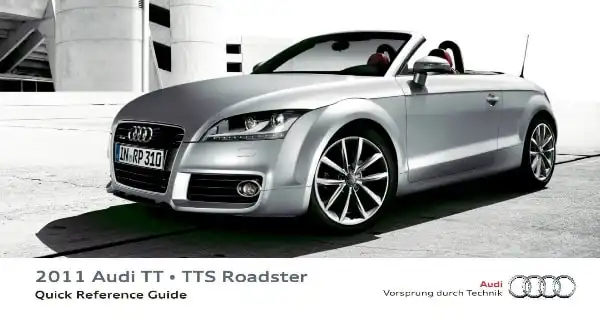 Audi TT, TTS Roadster 2011 MY. Quick Reference Guide