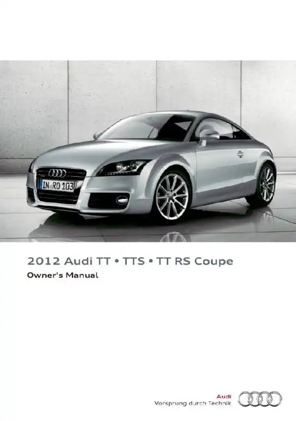 Audi TT, TTS, TT RS Coupe 2012 MY. Owner&#39;s Manual