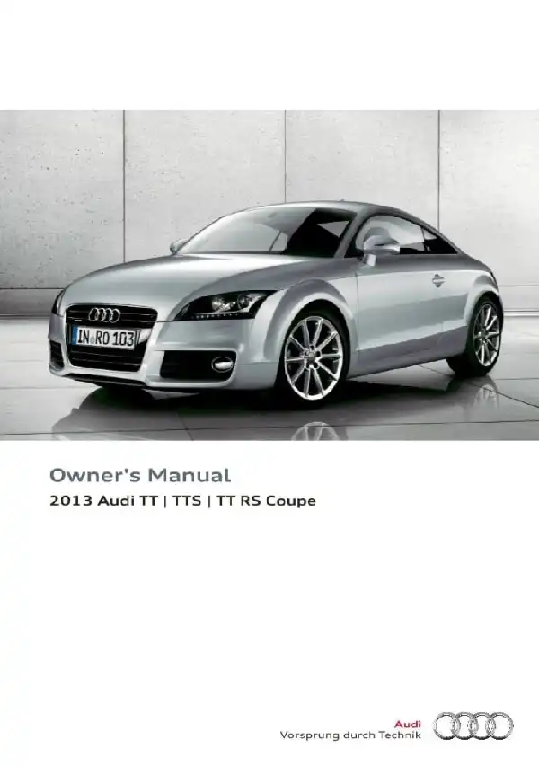 Audi TT, TTS, TT RS Coupe 2013 MY. Owner&#39;s Manual