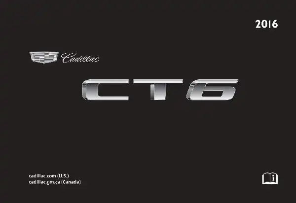 Cadillac CT6 2016 MY. Owner Manual