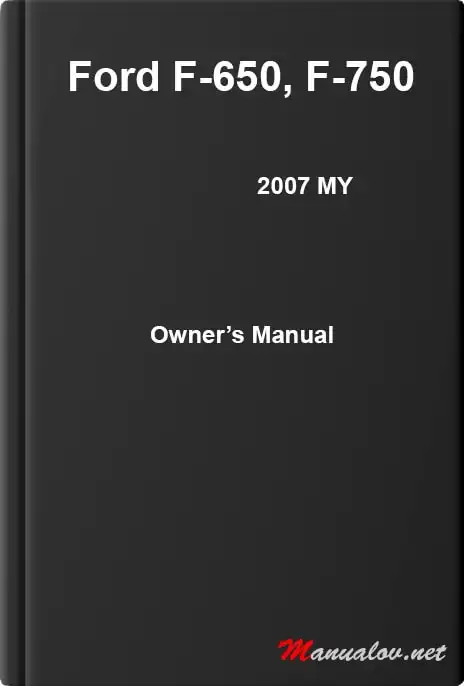 Ford F-650, F-750 2007 MY. Owner&#39;s Manual