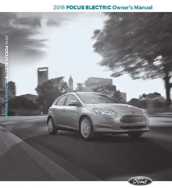 Ford Focus Electric 2018 MY. Owner&#39;s Manual