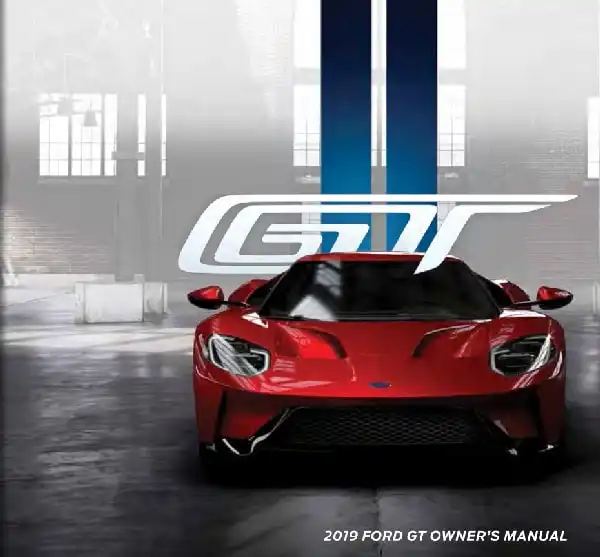Ford GT 2019 MY. Owner&#39;s Manual