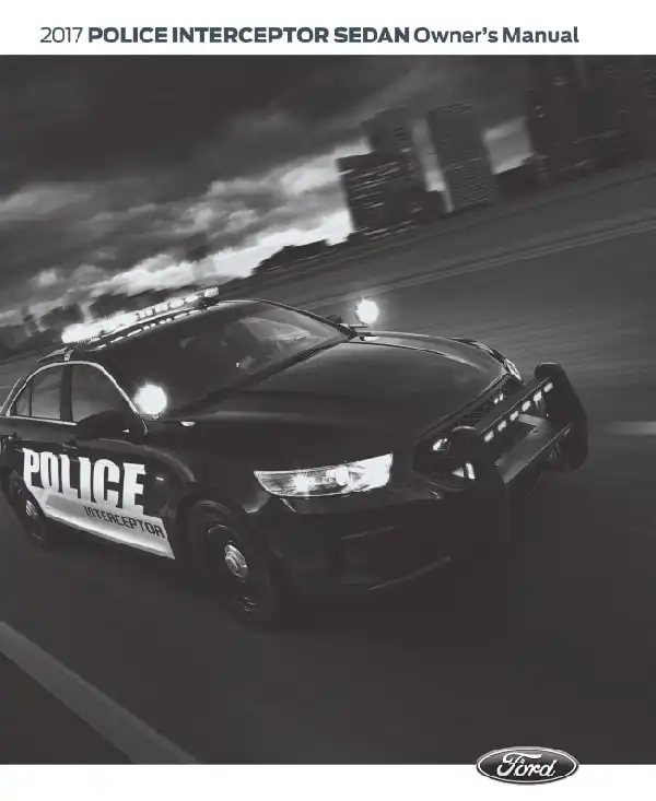 Ford Police Interceptor Sedan 2017 MY. Owner&#39;s Manual