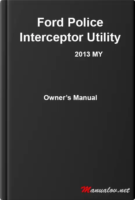 Ford Police Interceptor Utility 2013 MY. Owner&#39;s Manual