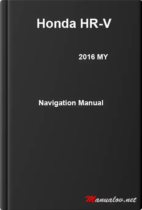Honda HR-V 2016 MY. Navigation Manual