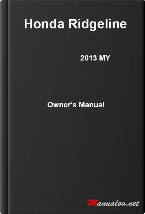 Honda Ridgeline 2013 MY. Owner&#39;s Manual