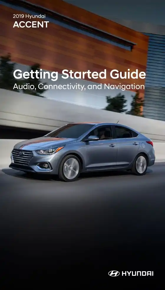 Hyundai Accent 2019 MY. Getting Started Guide