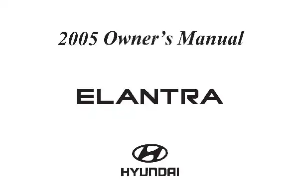 Hyundai Elantra 2005 MY. Owner&#39;s Manual