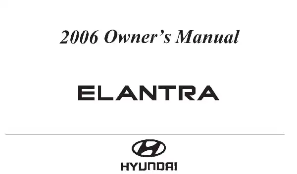 Hyundai Elantra 2006 MY. Owner&#39;s Manual