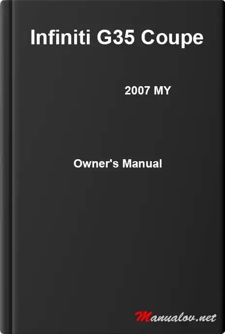 Infiniti G35 Coupe 2007 MY. Owner&#39;s Manual