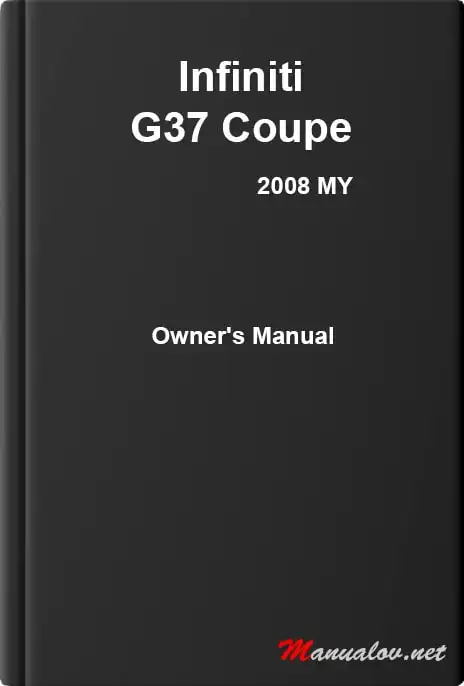 Infiniti G37 Coupe 2008 MY. Owner&#39;s Manual