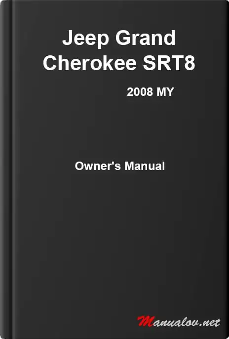 Jeep Grand Cherokee SRT8 2008 MY. Owner's Manual