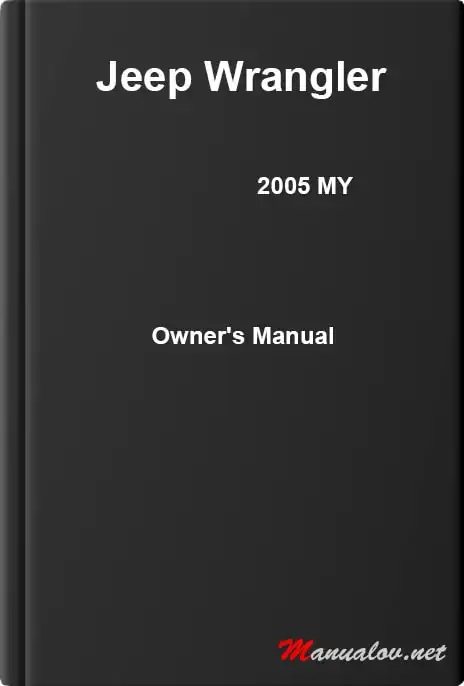 Jeep Wrangler 2005 MY. Owner&#39;s Manual