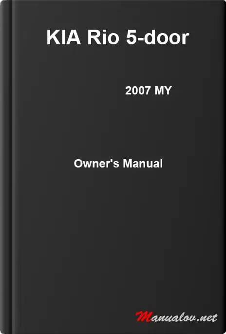 KIA Rio 5-door 2007 MY. Owner&#39;s Manual