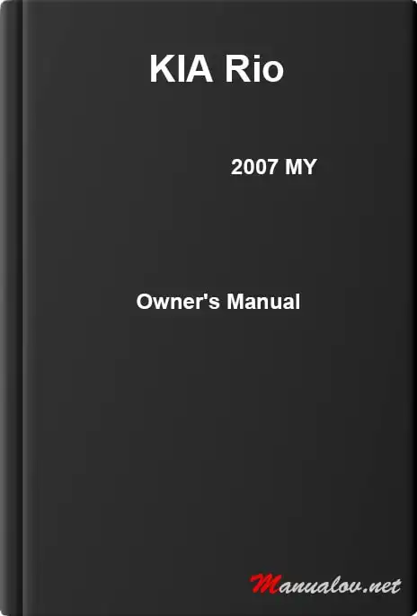 KIA Rio 2007 MY. Owner&#39;s Manual